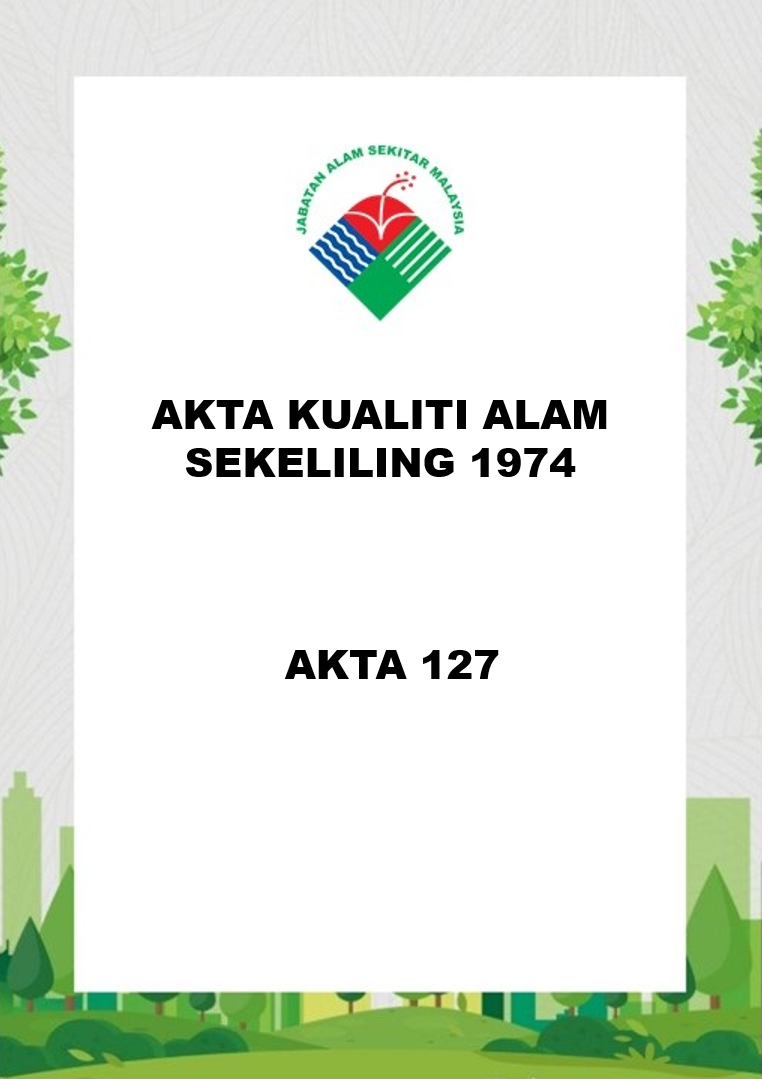 Akta Kualiti Alam Sekeliling 1974 Akta 127 