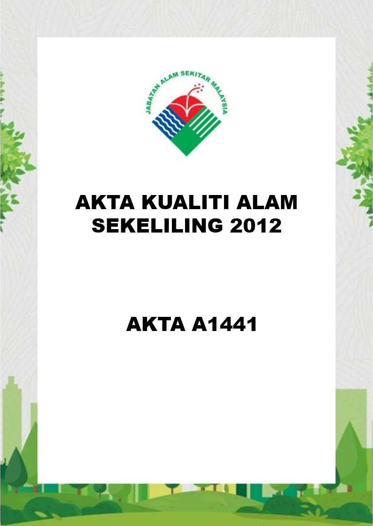 Akta Kualiti Alam Sekeliling 2012 Akta A1441